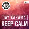 Jay Karama - Keep Calm - Single